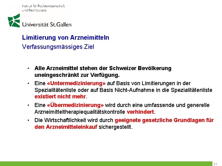 Limitierung von Arzneimitteln Verfassungsmässiges Ziel • Alle Arzneimittel stehen der Schweizer Bevölkerung uneingeschränkt zur