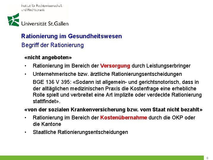 Rationierung im Gesundheitswesen Begriff der Rationierung «nicht angeboten» • • Rationierung im Bereich der