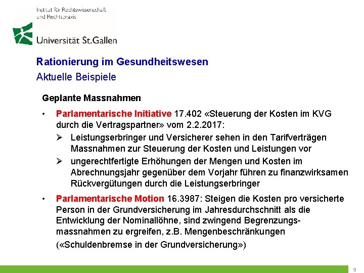 Rationierung im Gesundheitswesen Aktuelle Beispiele Geplante Massnahmen • Parlamentarische Initiative 17. 402 «Steuerung der