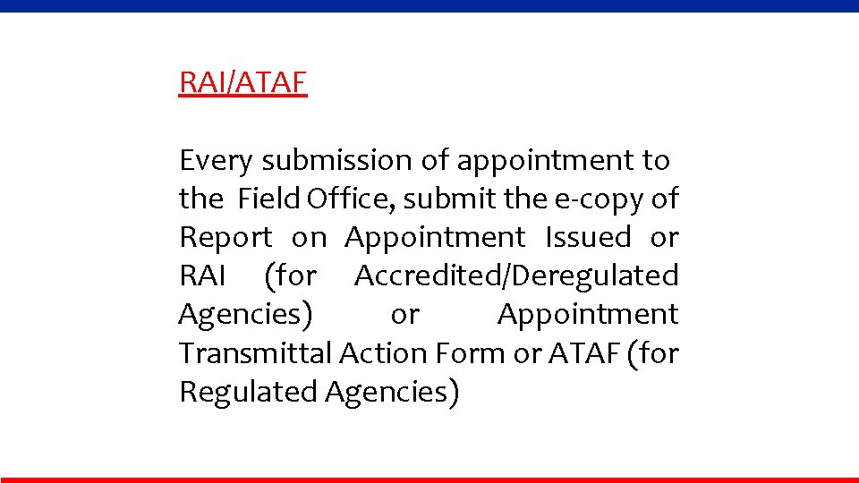 RAI/ATAF Every submission of appointment to the Field Office, submit the e-copy of Report