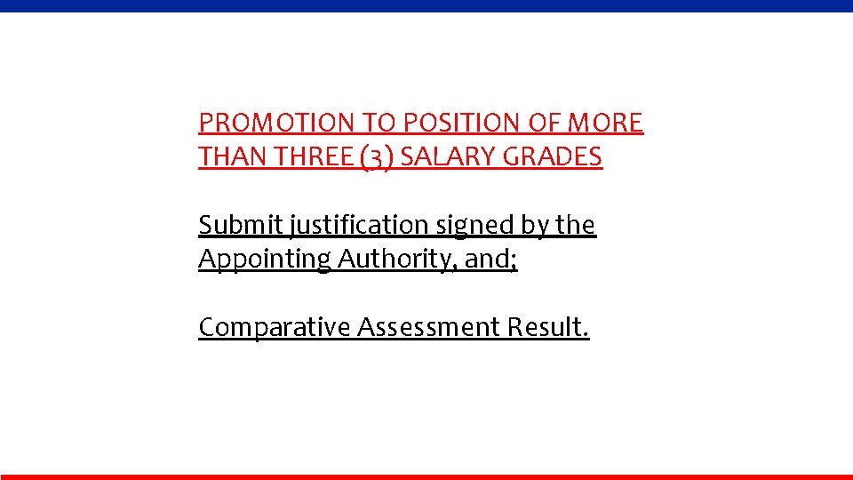 PROMOTION TO POSITION OF MORE THAN THREE (3) SALARY GRADES Submit justification signed by