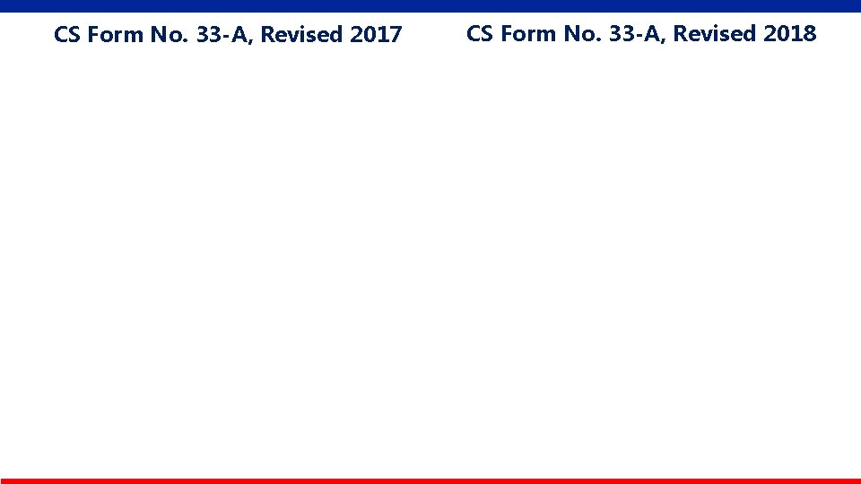 CS Form No. 33 -A, Revised 2017 CS Form No. 33 -A, Revised 2018