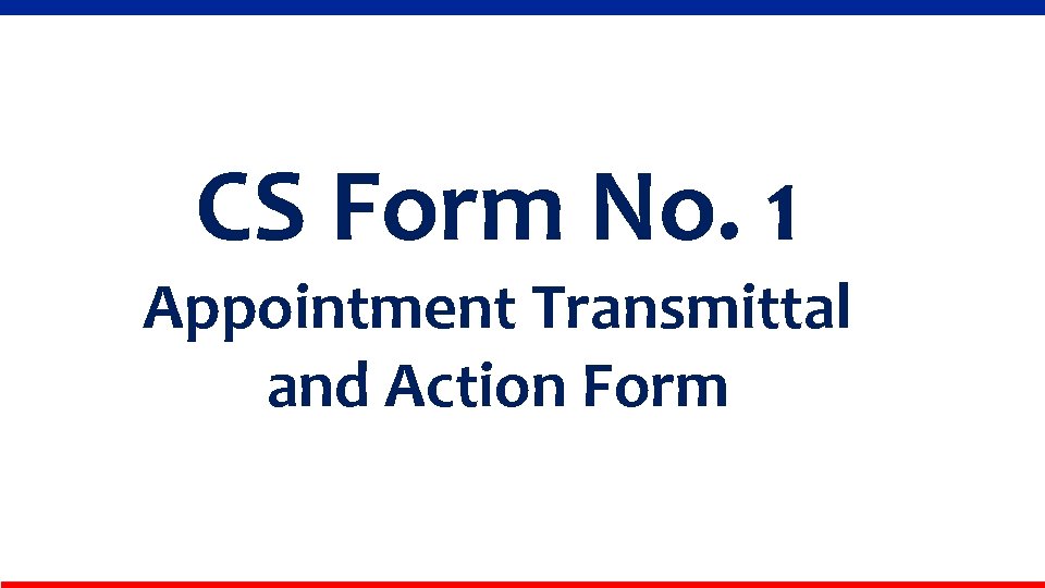 CS Form No. 1 Appointment Transmittal and Action Form 