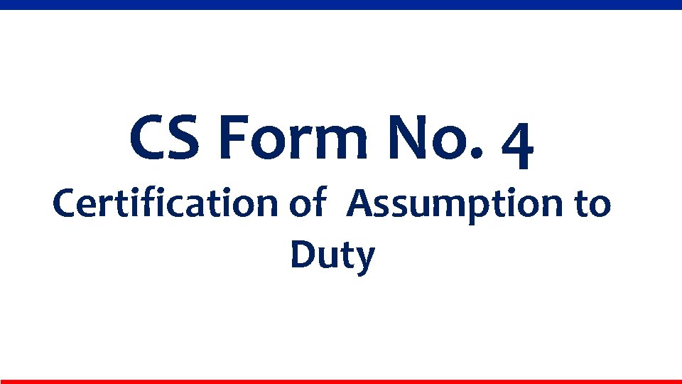 CS Form No. 4 Certification of Assumption to Duty 
