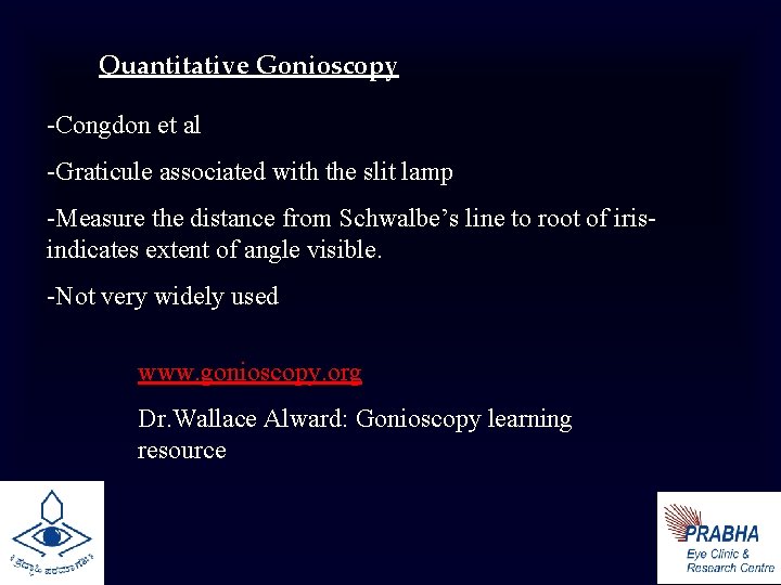 Quantitative Gonioscopy -Congdon et al -Graticule associated with the slit lamp -Measure the distance