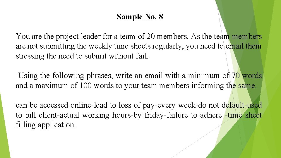 Sample No. 8 You are the project leader for a team of 20 members.