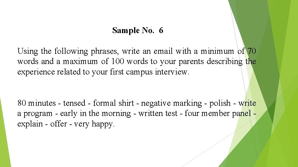 Sample No. 6 Using the following phrases, write an email with a minimum of