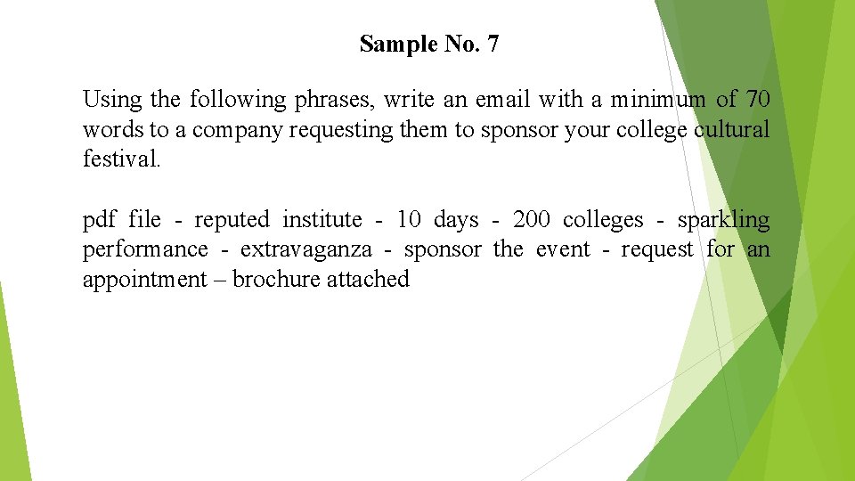 Sample No. 7 Using the following phrases, write an email with a minimum of