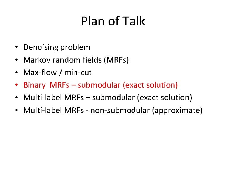 Plan of Talk • • • Denoising problem Markov random fields (MRFs) Max-flow /