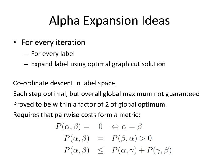 Alpha Expansion Ideas • For every iteration – For every label – Expand label