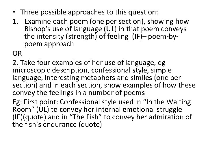  • Three possible approaches to this question: 1. Examine each poem (one per