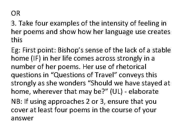 OR 3. Take four examples of the intensity of feeling in her poems and