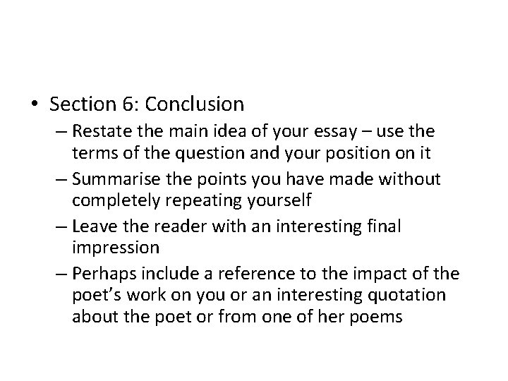  • Section 6: Conclusion – Restate the main idea of your essay –