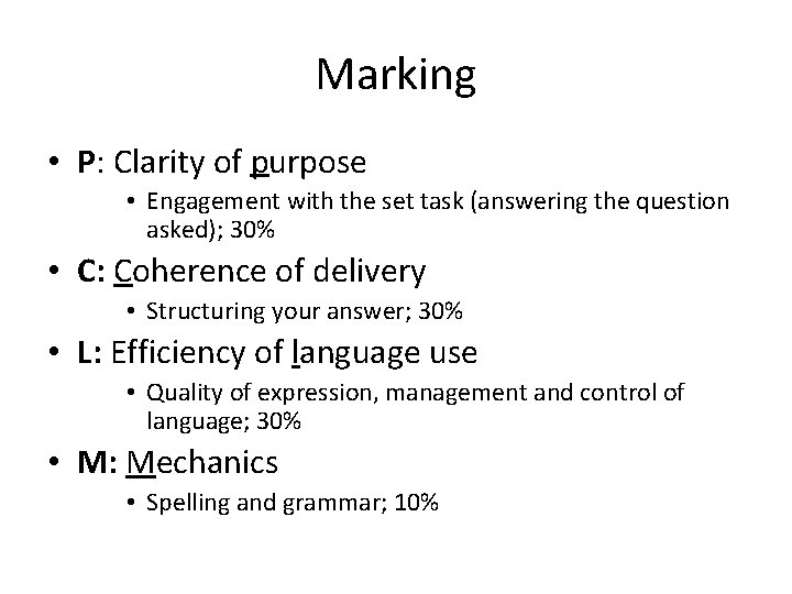 Marking • P: Clarity of purpose • Engagement with the set task (answering the