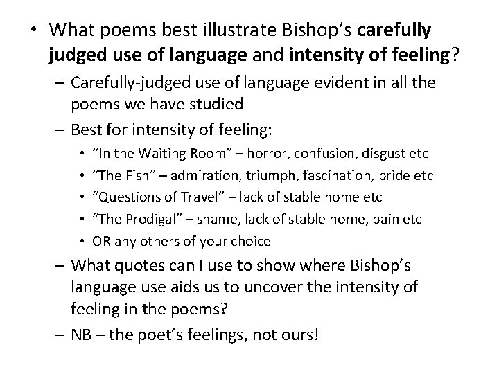  • What poems best illustrate Bishop’s carefully judged use of language and intensity