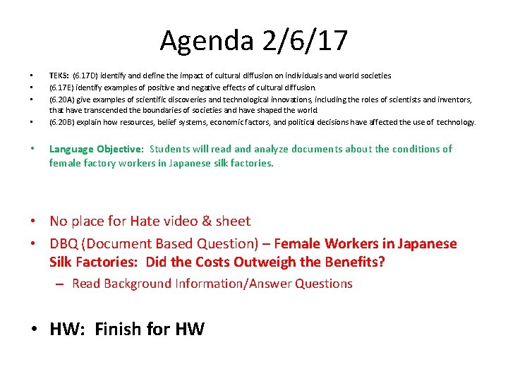 Agenda 2/6/17 • • • TEKS: (6. 17 D) identify and define the impact