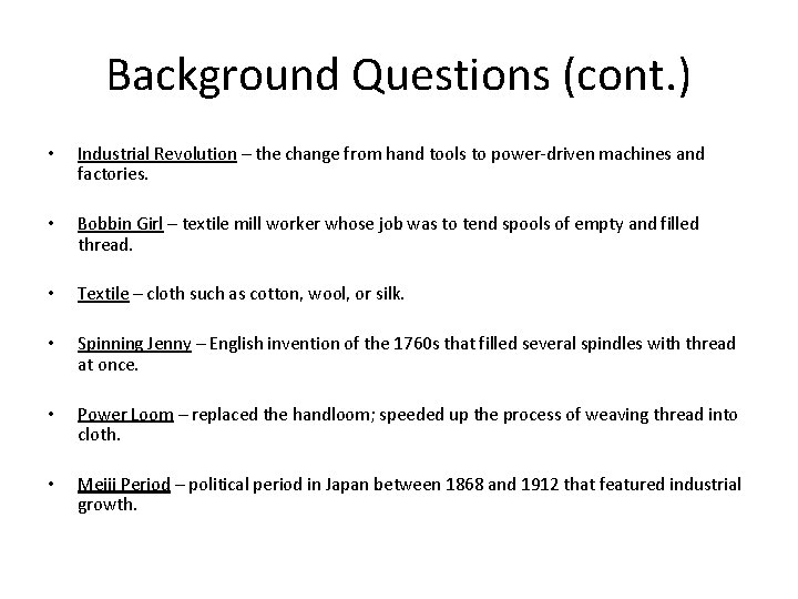 Background Questions (cont. ) • Industrial Revolution – the change from hand tools to