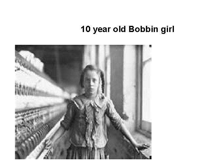 10 year old Bobbin girl 