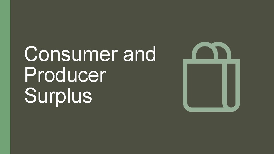 Consumer and Producer Surplus 
