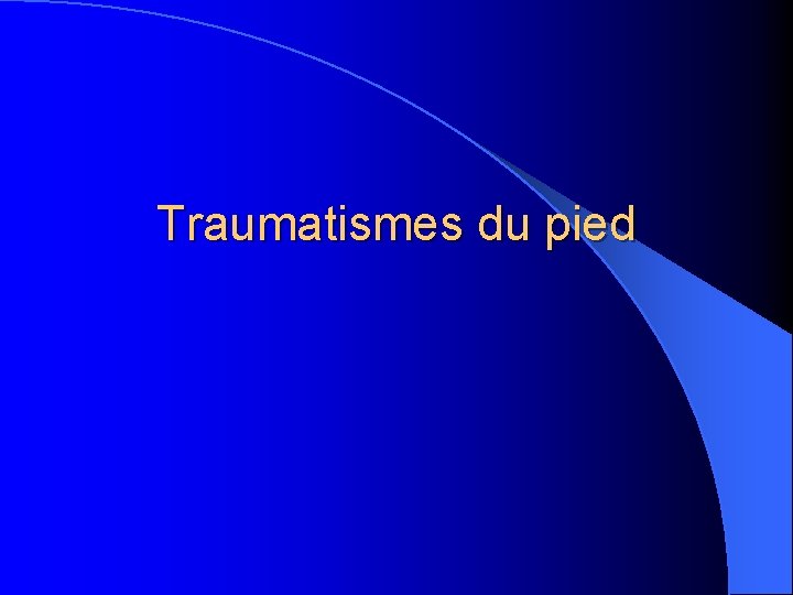 Traumatismes du pied 