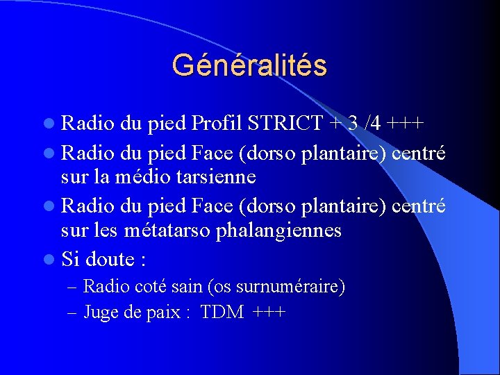 Généralités l Radio du pied Profil STRICT + 3 /4 +++ l Radio du