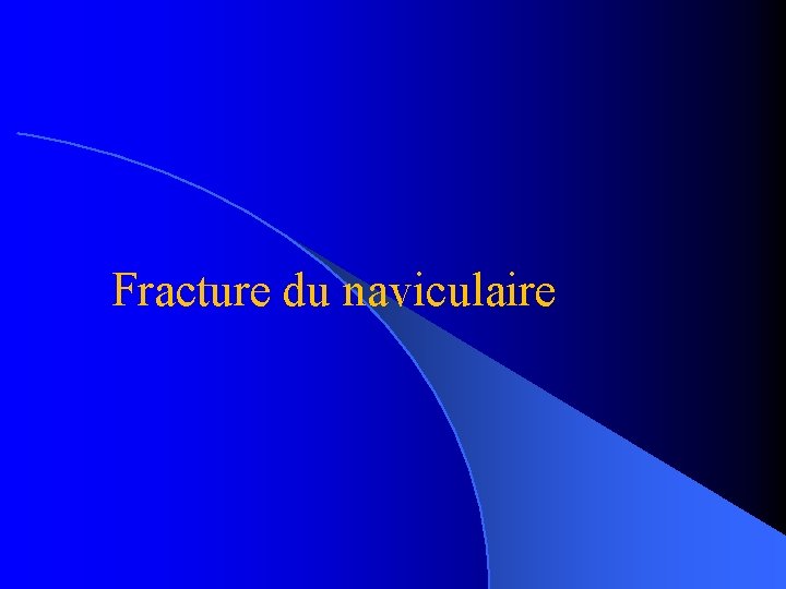 Fracture du naviculaire 