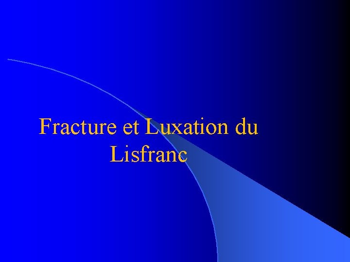 Fracture et Luxation du Lisfranc 