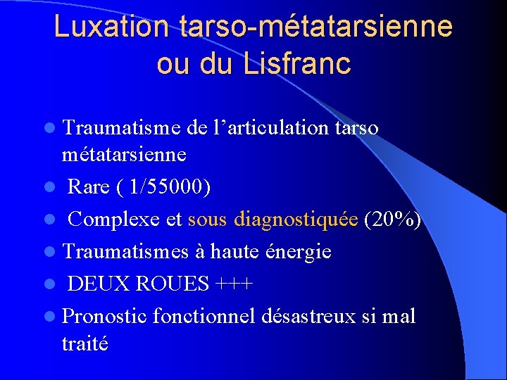 Luxation tarso-métatarsienne ou du Lisfranc l Traumatisme de l’articulation tarso métatarsienne l Rare (