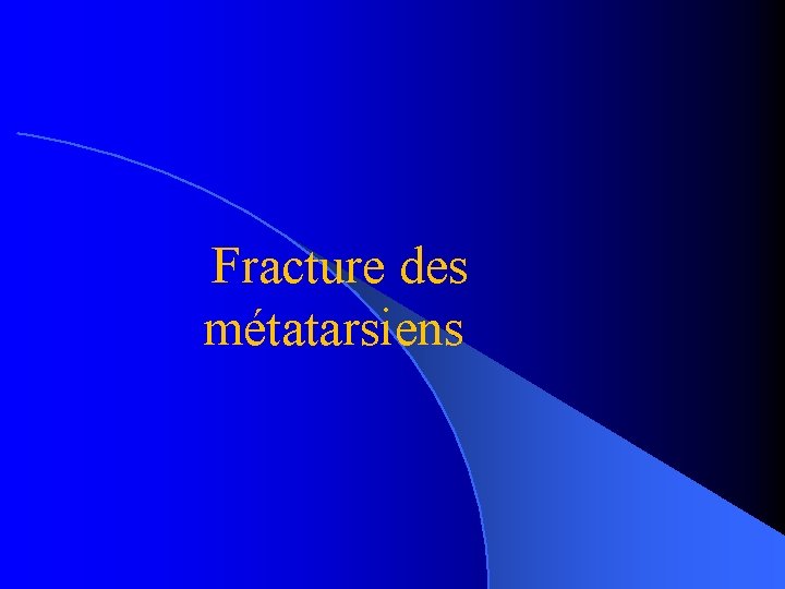 Fracture des métatarsiens 