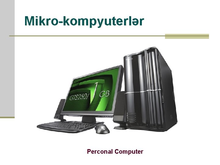 Mikro-kompyuterlər Perconal Computer 