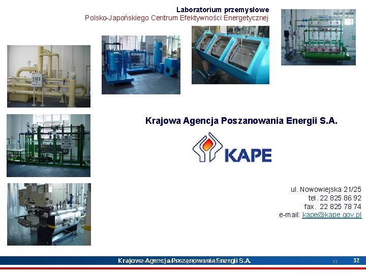 Laboratorium przemysłowe Polsko-Japońskiego Centrum Efektywności Energetycznej Krajowa Agencja Poszanowania Energii S. A. ul. Nowowiejska Laboratorium przemysłowe Polsko-Japońskiego Centrum Efektywności Energetycznej Krajowa Agencja Poszanowania Energii S. A. ul. Nowowiejska