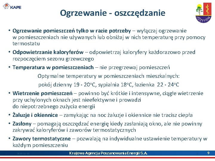 Ogrzewanie - oszczędzanie • Ogrzewanie pomieszczeń tylko w razie potrzeby – wyłączaj ogrzewanie w