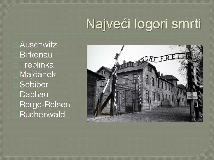 Najveći logori smrti � Auschwitz � Birkenau � Treblinka � Majdanek � Sobibor �