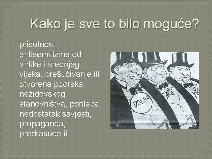 Kako je sve to bilo moguće? � prisutnost antisemitizma od antike i srednjeg vijeka,