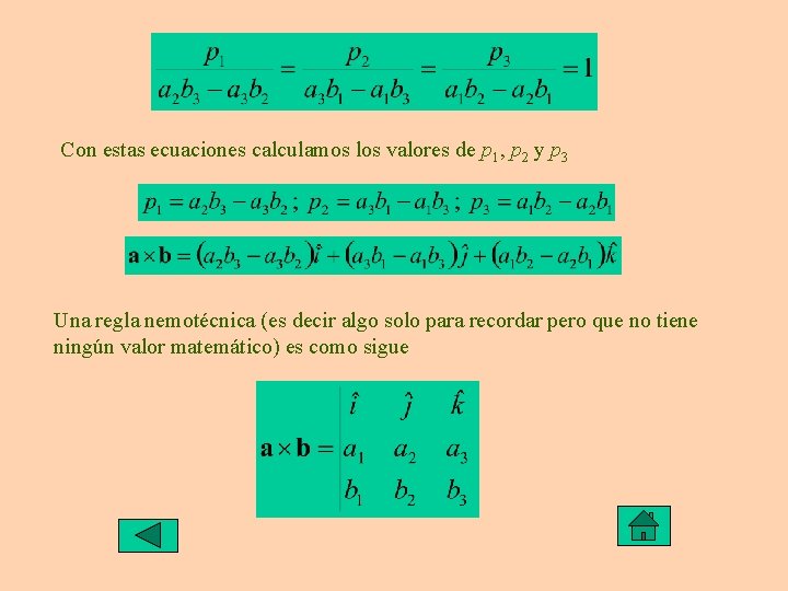 Con estas ecuaciones calculamos los valores de p 1, p 2 y p 3