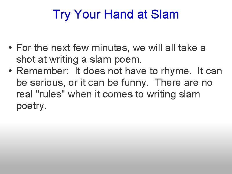 Try Your Hand at Slam • For the next few minutes, we will all