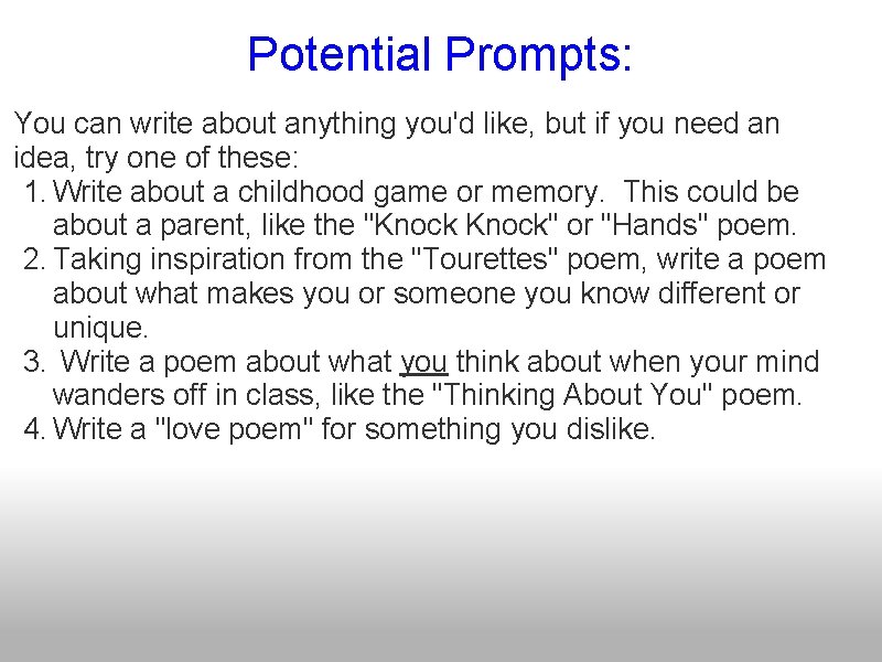 Potential Prompts: You can write about anything you'd like, but if you need an
