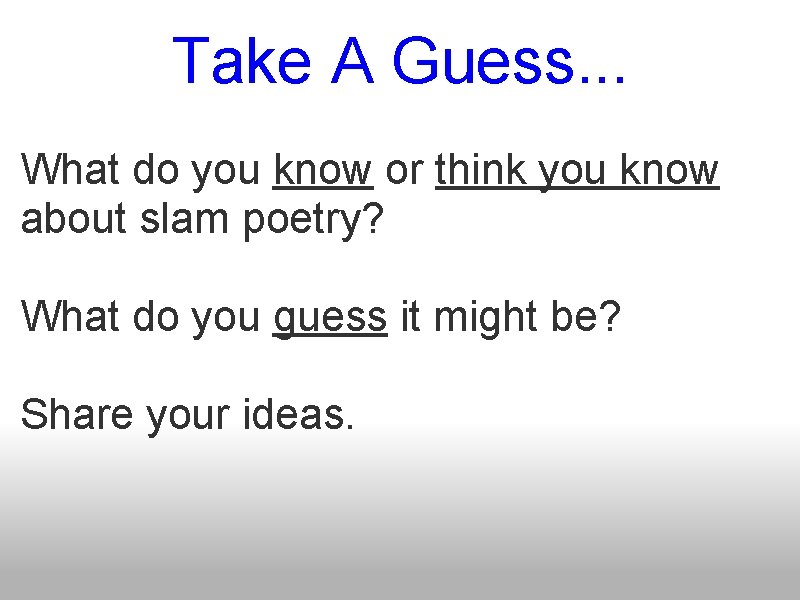 Take A Guess. . . What do you know or think you know about