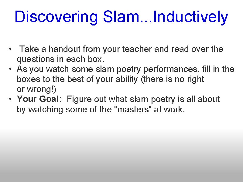 Discovering Slam. . . Inductively • Take a handout from your teacher and read