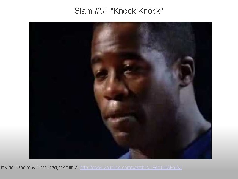 Slam #5: "Knock" If video above will not load, visit link: http: //www. youtube.