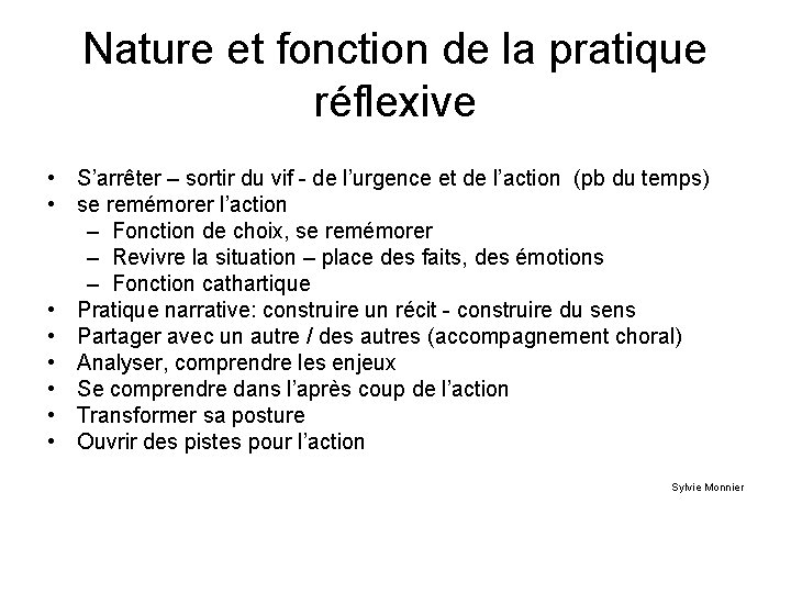 Nature et fonction de la pratique réflexive • S’arrêter – sortir du vif -