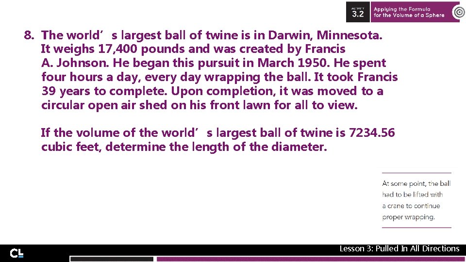 8. The world’s largest ball of twine is in Darwin, Minnesota. It weighs 17,