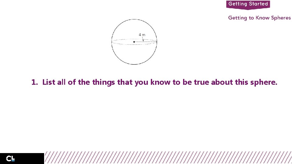 1. List all of the things that you know to be true about this