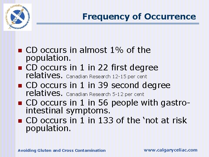 Frequency of Occurrence n n n CD occurs in almost 1% of the population.