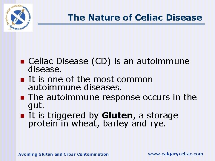 The Nature of Celiac Disease n n Celiac Disease (CD) is an autoimmune disease.