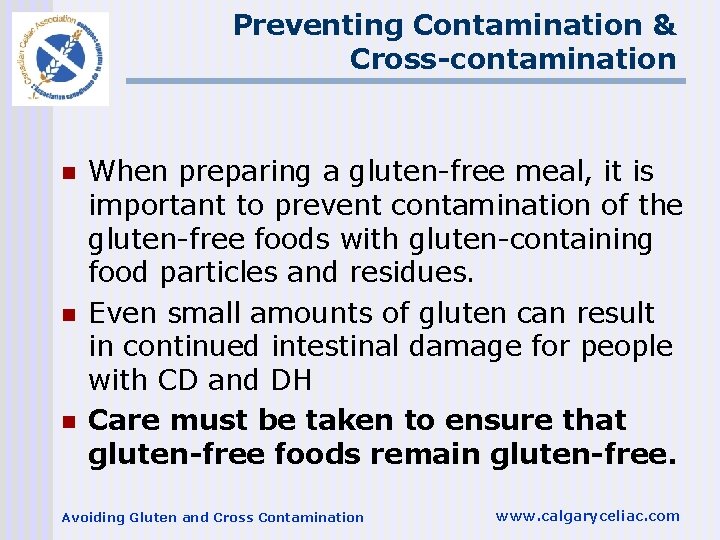 Preventing Contamination & Cross-contamination n When preparing a gluten-free meal, it is important to