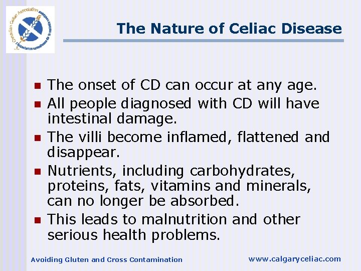 The Nature of Celiac Disease n n n The onset of CD can occur