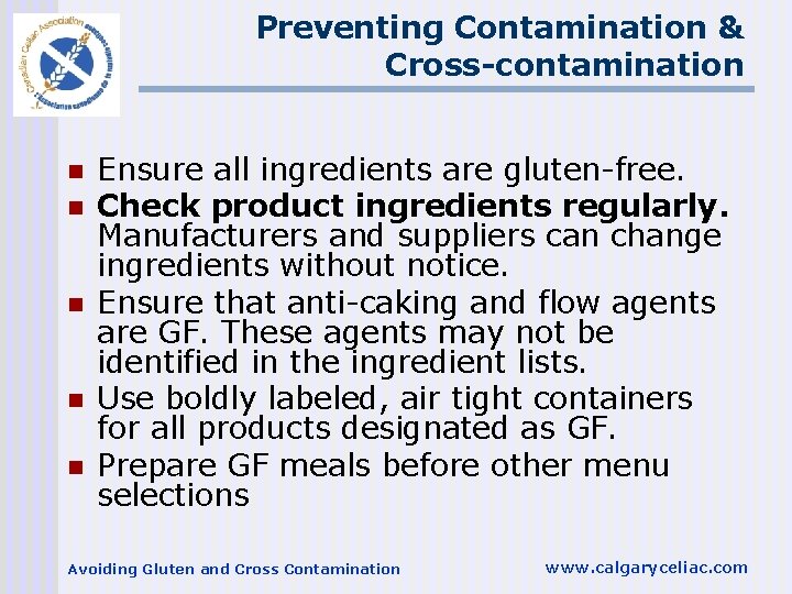 Preventing Contamination & Cross-contamination n n Ensure all ingredients are gluten-free. Check product ingredients