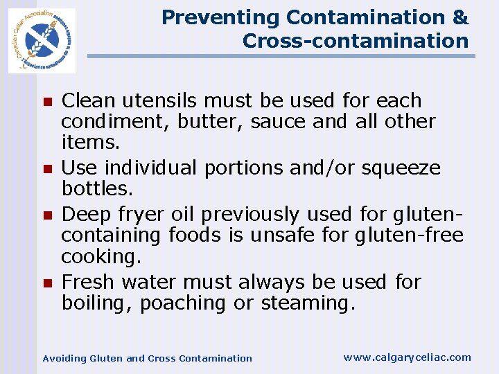 Preventing Contamination & Cross-contamination n n Clean utensils must be used for each condiment,