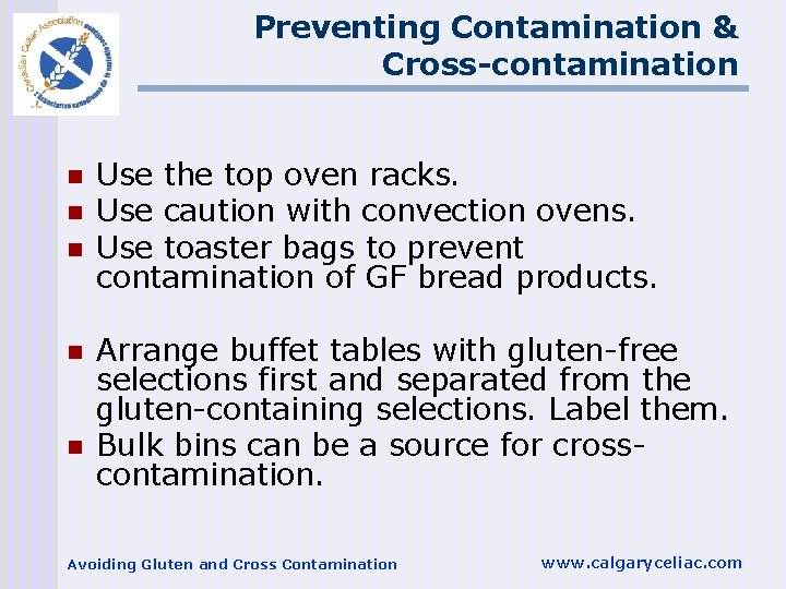 Preventing Contamination & Cross-contamination n n Use the top oven racks. Use caution with